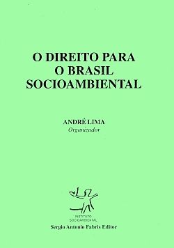 o_direito_para_o_brasil_socioambiental o_direito_para_o_brasil_socioambiental